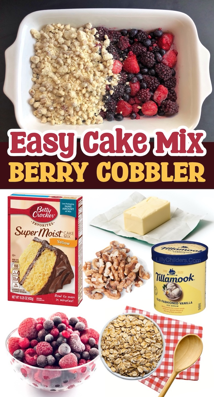Easy Cake Mix Berry Cobbler Dessert with Ingredients and step by step instructions. The shopping list includes frozen mixed berries, yellow cake mix, butter, oats, and walnuts. A simple to make and crowd pleasing homemade dessert. 