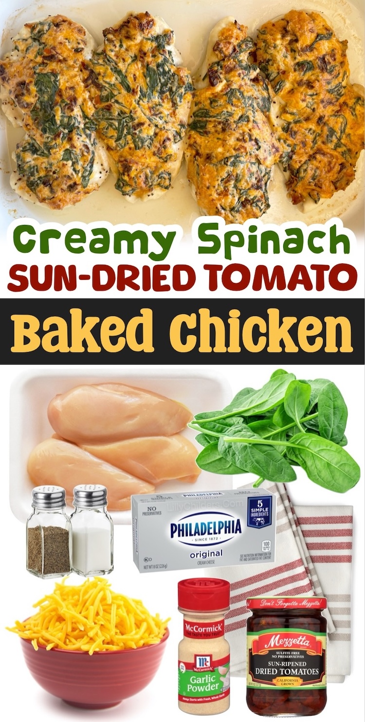 Creamy Spinach Sun-Dried Tomato Baked Chicken with list of ingredients including Philadelphia Cream Cheese, shredded cheddar cheese, spinach, sun-dried tomatoes, garlic powder, and salt & pepper to taste. 